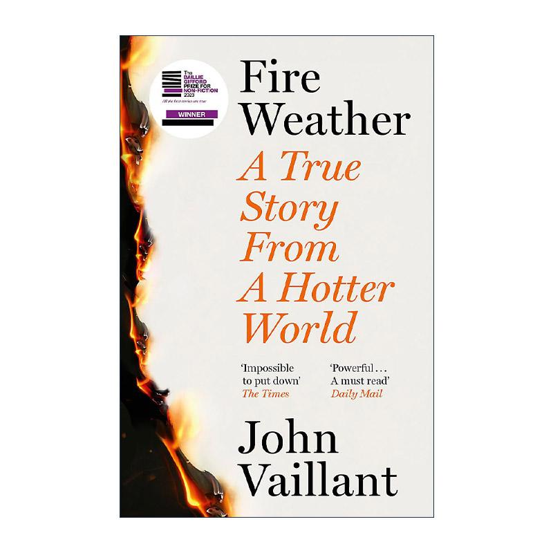 英文原版 Fire Weather 火灾天气 来自更炎热世界的真实故事 入围2024普利策奖 John Vaillant 英文版 进口英语原版书籍