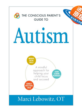 英文原版 The Conscious Parent's Guide to Autism 自闭症儿童的父母指南 帮助你的孩子专注和成功的心智方法 英文版 进口英语书