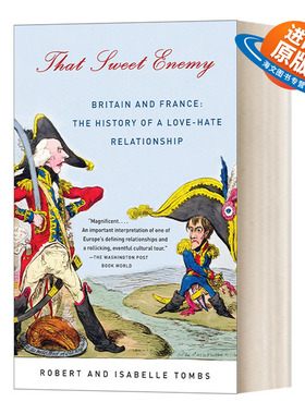 英文原版 That Sweet Enemy Britain and France  甜蜜的世仇英国和法国，300年的爱恨情仇 Robert Tombs 英文版 进口英语原版书籍