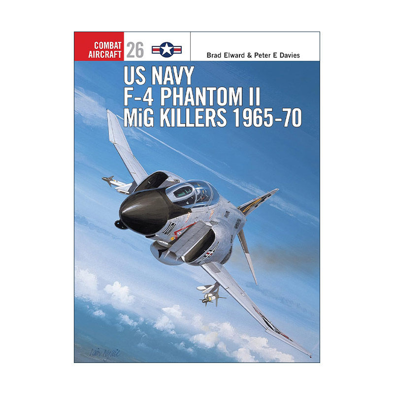 英文原版 US Navy F-4 Phantom II MiG Killers 1965–70 美国海军F-4鬼怪II战斗机 航空史上的战斗机系列 英文版进口英语原版书籍