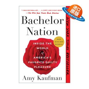 英文原版 Bachelor Nation 单身国度 美国人喜欢的罪恶快感 相亲综艺电视节目幕后文化历史 Amy Kaufman 英文版 进口英语原版书籍