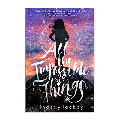 英文原版 All the Impossible Things 所有不可能的事 2020年威拉文学奖儿童小说决选 英文版 进口英语原版书籍