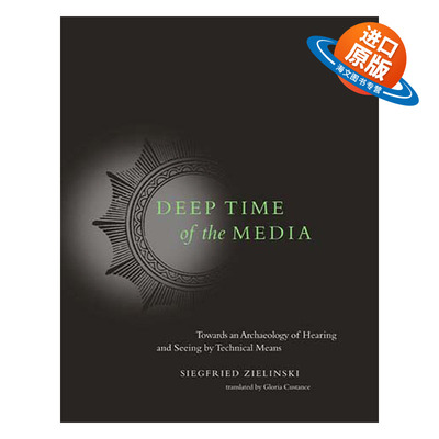 英文原版 Deep Time of the Media 媒体的深度时间 通过技术手段走向听觉和视觉的考古学 Siegfried Zielinski 英文版 进口书籍