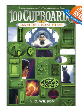 英文原版 Dandelion Fire 100 Cupboards 02 100个橱柜三部曲02 蒲公英火 儿童奇幻小说 N. D. Wilson 英文版 进口英语原版书籍