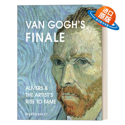 英文原版 Van Gogh's Finale 梵高的终结 梵高生命的最后日子及身后的声名鹊起 精装 英文版 进口英语原版书籍