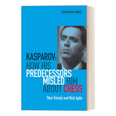 英文原版 Kasparov How His Predecessors Misled Him About Chess 卡斯帕罗夫的国际象棋败局记述 英文版 进口英语原版书籍