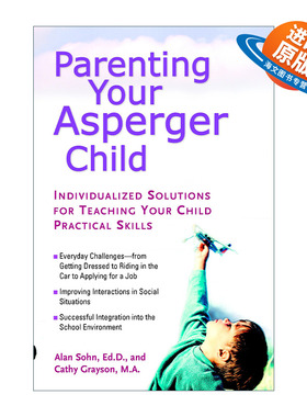 英文原版 Parenting Your Asperger Child 养育阿斯伯格综合征孩子 教你孩子实用技能的个性化解决方案 Alan Sohn进口英语原版书籍