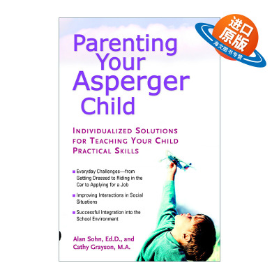 英文原版 Parenting Your Asperger Child 养育阿斯伯格综合征孩子 教你孩子实用技能的个性化解决方案 Alan Sohn进口英语原版书籍