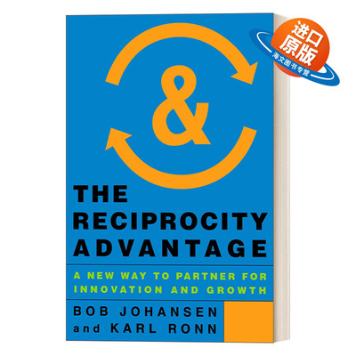 英文原版 The Reciprocity Advantage 互惠优势 实现颠覆性创新和发展的新方式 商业管理 领导 Bob Johansen 精装 进口原版书籍