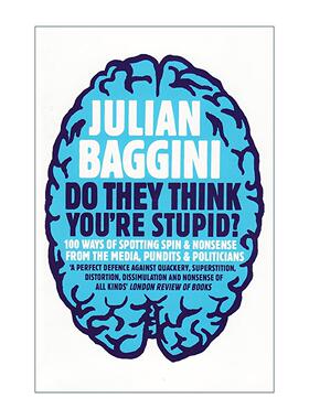 英文原版 Do They Think You're Stupid 他们觉得你傻吗 识破媒体 专家和政客的误导与胡言的100种方法 朱利安?巴吉尼 英文版