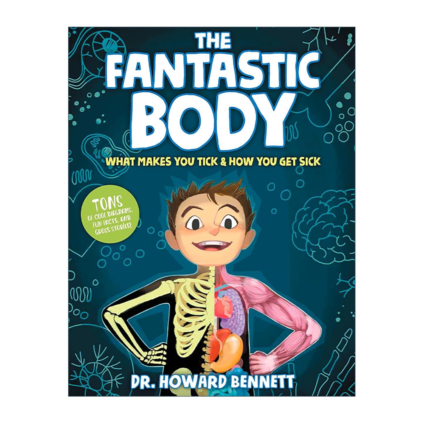英文原版 The Fantastic Body 给孩子的身体书 美国医学博士 儿科专家写给孩子的人体健康知识课 霍华德·本内特 精装 英文版