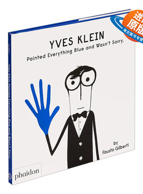 英文原版 Yves Klein Painted Everything Blue And Wasn't Sorry 伊夫克莱因 把所有的东西都涂蓝也不后悔 儿童色彩启蒙 英文版