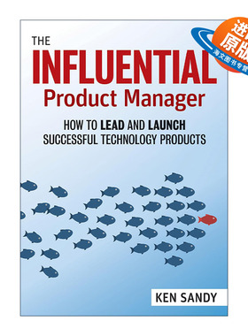 英文原版 The Influential Product Manager 有影响力的产品经理 如何领导和推出成功的技术产品 全面实用指南 进口英语原版书籍
