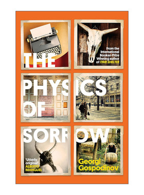 英文原版 The Physics of Sorrow 悲伤之物理学 2023国际布克奖得主格奥尔基·戈斯波迪诺夫 Georgi Gospodinov 进口英语原版书籍