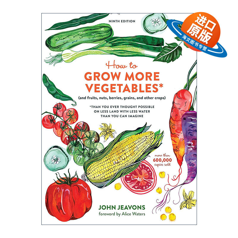 英文原版 How to Grow More Vegetables Ninth Edition 如何种植更多的蔬菜 第九版 更少的水和土地 农作物种植指南 John Jeavons
