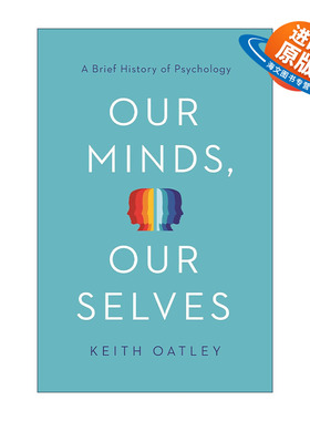 英文原版 Our Minds Our Selves 人类的自我发现之旅 我们为什么需要心理学 Keith Oatley基思·奥特利英文版 进口英语原版书籍