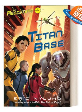 英文原版 The Resisters 03 Titan Base 抵抗者系列3 巨人基地 儿童科幻章节桥梁故事书 Eric Nylund 英文版 进口英语原版书籍