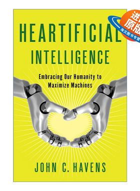 英文原版 Heartificial Intelligence 失控的未来 拥抱人性 人工智能 John C. Havens 英文版 进口英语原版书籍
