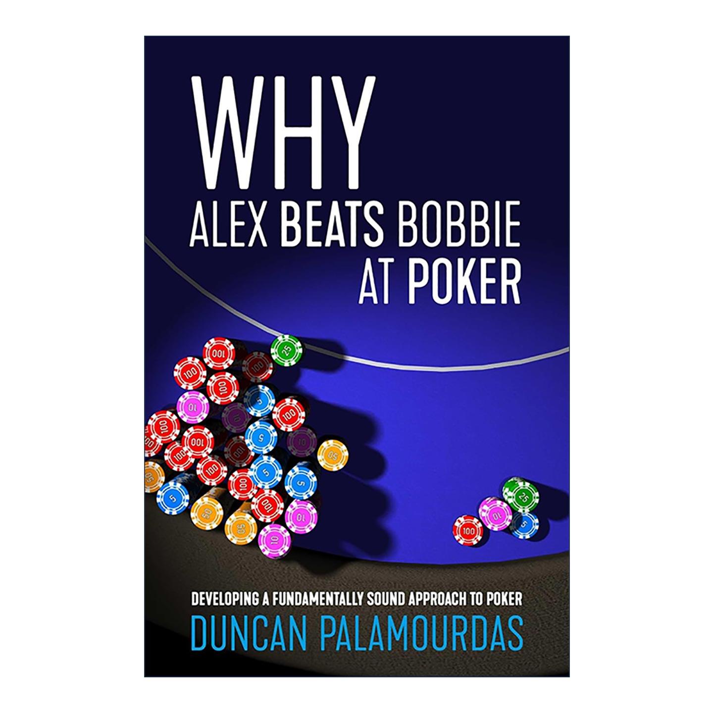 英文原版 Why Alex Beats Bobbie at Poker 为什么Alex总能赢Bobbie 构建扑克正EV根基的完整指南 英文版 进口英语原版书籍