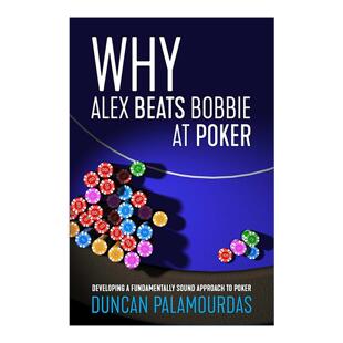 为什么Alex总能赢Bobbie Why 英文原版 构建扑克正EV根基 进口英语原版 Beats 英文版 Alex 书籍 Bobbie 完整指南 Poker
