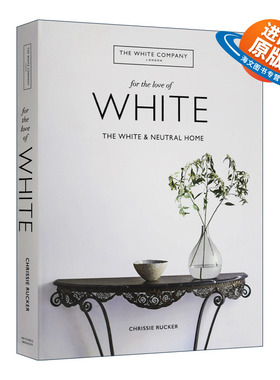 英文原版 精装 The Whtie Company For the Love of Whtie 白色公司 对白色的热爱 英文版 进口艺术书 英语原版书籍