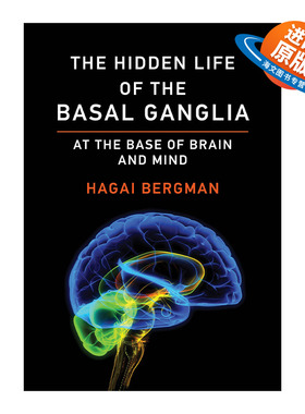 英文原版 The Hidden Life of the Basal Ganglia 基底神经节中的生命隐秘世界 以色列神经科学家Hagai Bergman 英文版 进口书籍