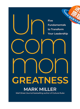 英文原版 Uncommon Greatness 非凡的伟大 改变你领导力的五个基本要素 Mark Miller 精装 英文版 进口英语原版书籍