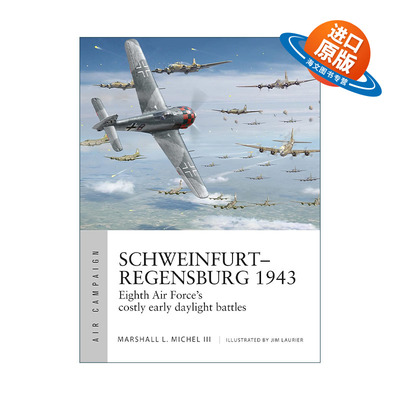 英文原版 Schweinfurt–Regensburg 1943 二战施魏因富特-雷根斯堡空袭 空中战役系列 英文版 进口英语原版书籍