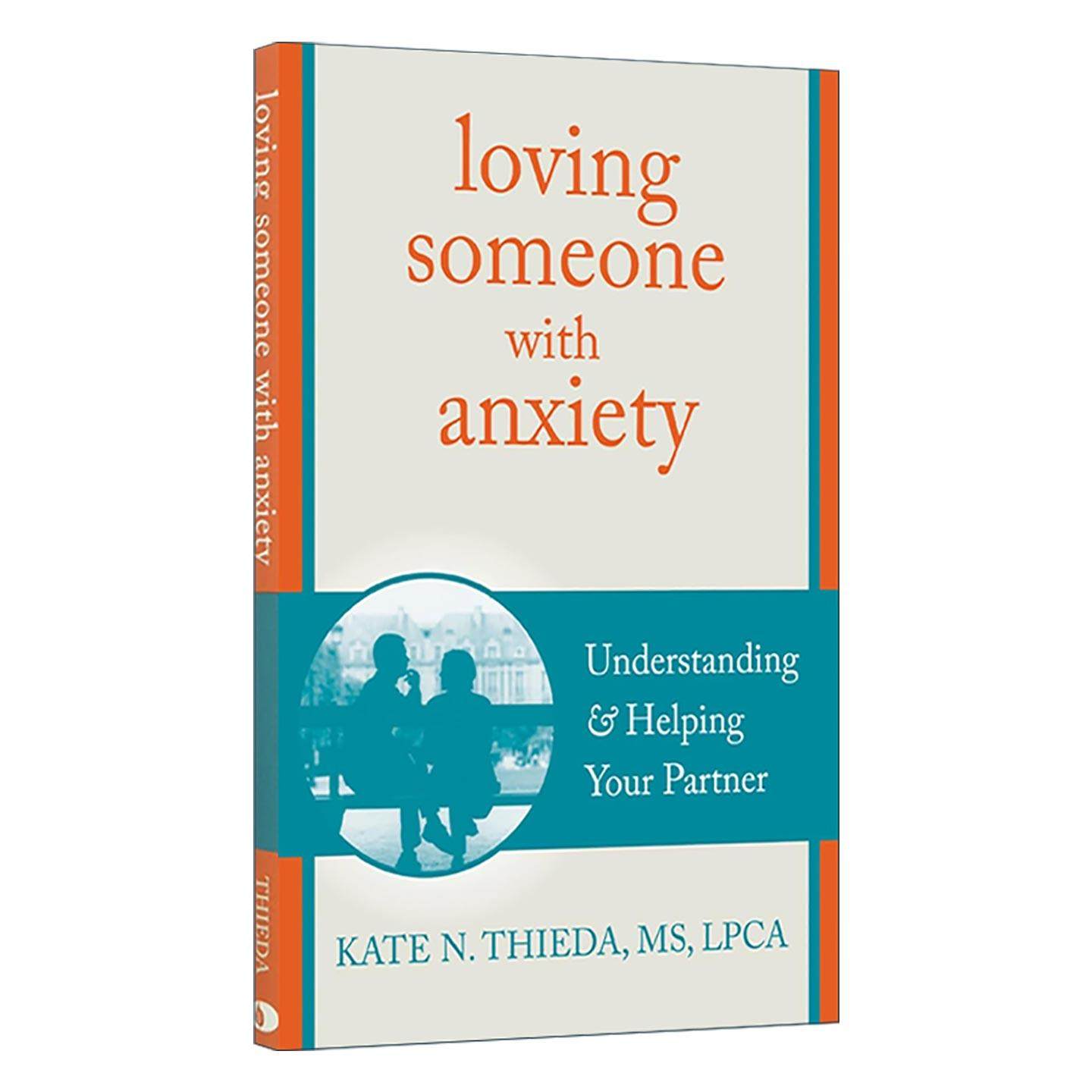 英文原版 Loving Someone with Anxiety 爱一个焦虑的人 理解并帮助你的伴侣 英文版 进口英语原版书籍