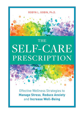 英文原版 Self Care Prescription 自我照顾指南 管理压力 减少焦虑和增加幸福感 临床心理学家Robyn Gobin PhD 进口英语原版书籍