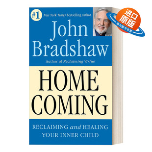 英文原版 Homecoming 别永远伤在童年 如何疗愈自己的内在小孩 心理学 John Bradshaw 英文版 进口英语原版书籍