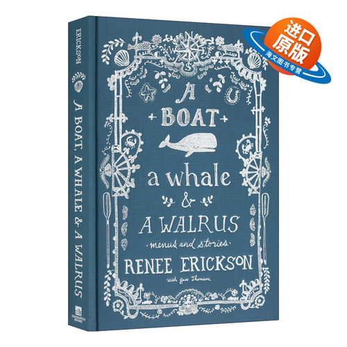 英文原版 A Boat  a Whale & a Walrus 小船、鲸鱼和海象 西雅图四家餐厅创始人、世界顶级大厨Renee Erickson的美食日记 英文版