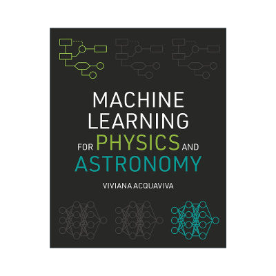 英文原版 Machine Learning for Physics and Astronomy 物理和天文学的机器学习 STEM 计算机 英文版 进口英语原版书籍