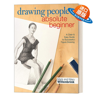 从零开始学画人物 Drawing Absolute 英文原版 清晰简单 Willenbrink for Mark People 进口英语书籍 the 特点绘画指南 Beginner
