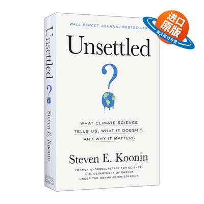 英文原版 Unsettled 悬而未决 气候科学告诉和不告诉我们什么 以及它为什么重要 环境 Steven E. Koonin 精装 进口英语原版书籍
