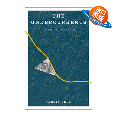 英文原版 The Undercurrents 暗流 柏林故事 女性城市传记 Kirsty Bell 英文版 进口英语原版书籍