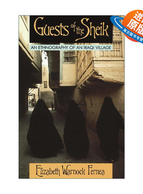 英文原版 Guests of the Sheik 酋长的客人 一个伊拉克村庄的民族志 Elizabeth Warnock Fernea英文版 进口英语原版书籍