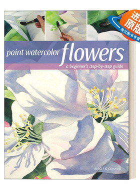 英文原版 Paint Watercolor Flowers 水彩花卉教程 初学者绘画技巧指南 Birgit O'Connor 英文版 进口英语原版书籍