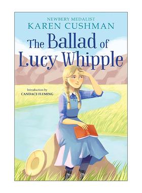 英文原版 The Ballad of Lucy Whipple 加州淘金梦 露西传奇 影视原著 纽伯瑞奖作家Karen Cushman 英文版 进口英语原版书籍