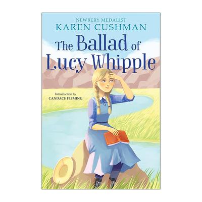 英文原版 The Ballad of Lucy Whipple 加州淘金梦 露西传奇 影视原著 纽伯瑞奖作家Karen Cushman 英文版 进口英语原版书籍