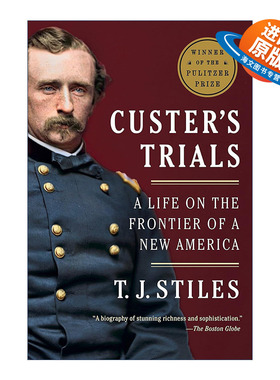 英文原版 Custer's Trials 卡斯特的审判 新美洲先驱的人生 普利策历史奖 传记 T.J. Stiles 英文版 进口英语原版书籍