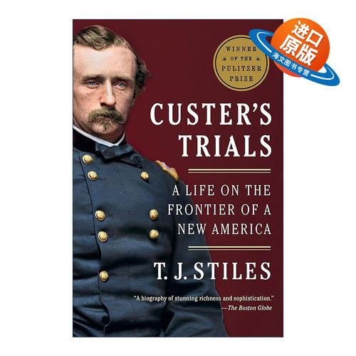 英文原版 Custer's Trials 卡斯特的审判 新美洲先驱的人生 普利策历史奖 传记 T.J. Stiles 英文版 进口英语原版书籍