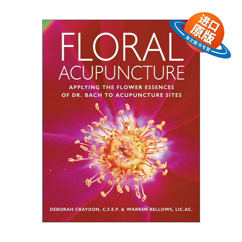 英文原版 Floral Acupuncture 花卉针灸 将巴赫医生的花精华应用于针灸部位 Deborah Craydon 英文版 进口英语原版书籍