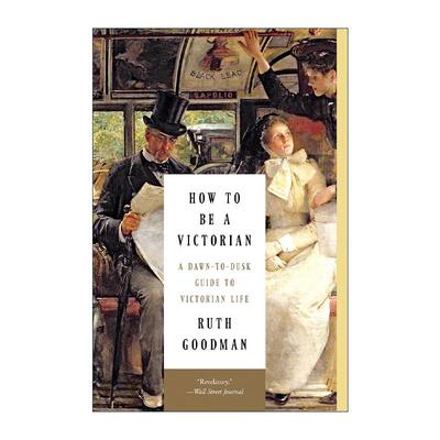 英文原版 How to Be a Victorian 成为一名维多利亚人 英国维多利亚大时代的秘密 诺顿历史 露丝·古德曼 英文版 进口英语原版书籍