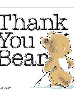 英文原版 Thank You Bear 谢谢你 小熊 夏洛特·佐罗托奖 儿童启蒙认知绘本 纸板书 Greg Foley 英文版 进口英语原版书籍