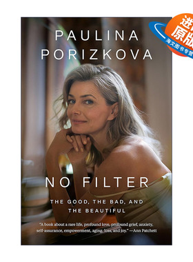 英文原版 No Filter 无过滤 好的 坏的和美丽的 Paulina Porizkova传记 精装 英文版 进口英语原版书籍