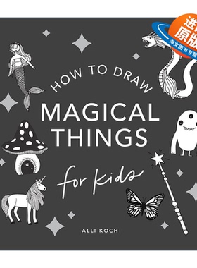 英文原版 Magical Things How to Draw For Kids Series 神奇的事物 独角兽 龙 美人鱼 有趣的儿童5分钟绘画美术课程 Alli Koch