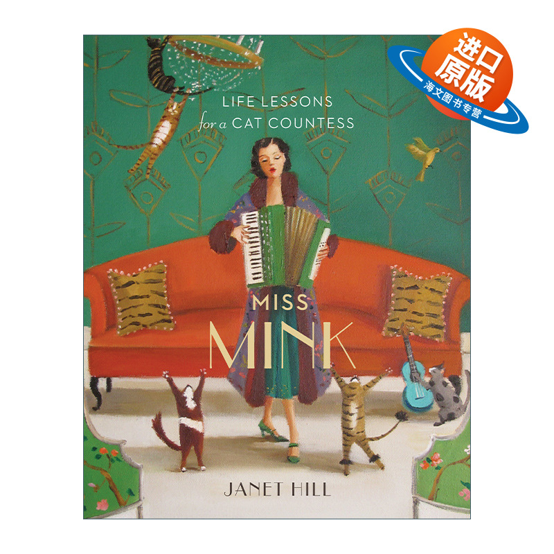 英文原版 Miss Mink Life Lessons for a Cat Countess 明克小姐的人生之言 儿童精装绘本 猫咪哲学 友谊 Janet Hill 进口英语书籍