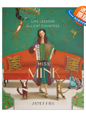 英文原版 Miss Mink Life Lessons for a Cat Countess 明克小姐的人生之言 儿童精装绘本 猫咪哲学 友谊 Janet Hill 进口英语书籍