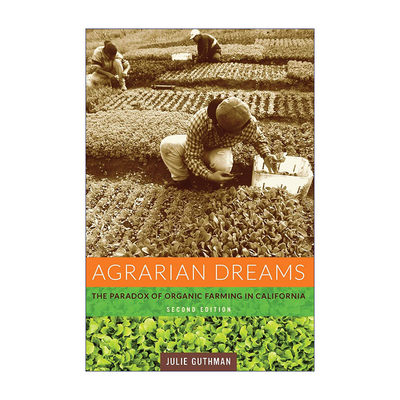 英文原版 Agrarian Dreams 农业之梦 加州有机农业的悖论 加州大学圣克鲁斯分校社会科学教授Julie Guthman 英文版 进口英语书籍